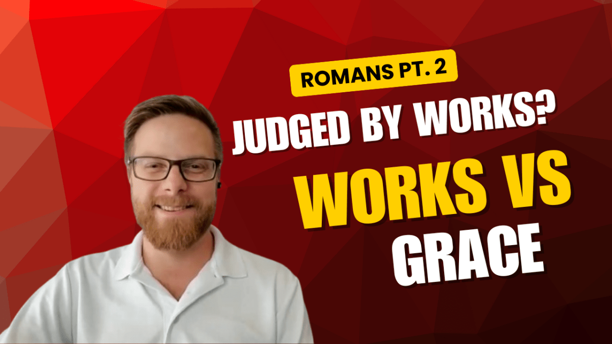 Judged by Works? Romans 2:6–11 Explained